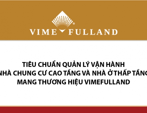 Tiêu chuẩn quản lý vận hành chung cư cao tầng và nhà ở thấp tầng mang thương hiệu Vimefulland